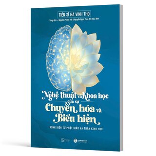 Nghệ Thuật Và Khoa Học Của Sự Chuyển Hóa Và Biểu Hiện