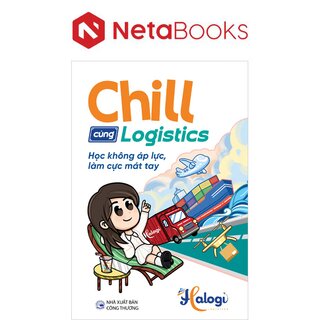 Chill Cùng Logistics - Học Không Áp Lực, Làm Cực Mát Tay