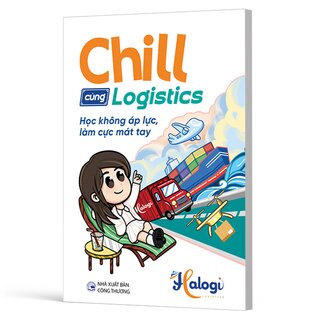 Chill Cùng Logistics - Học Không Áp Lực, Làm Cực Mát Tay