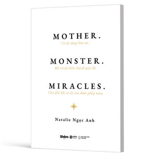 Mother - Monster - Miracles - Cô Ấy Từng Làm Mẹ - Rồi Cô Ấy Biến Thành Quỷ Dữ - Cho Đến Khi Cô Ấy Tìm Được Phép Màu