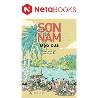 Đẹp Xưa - Tuyển Các Biên Khảo, Tùy Bút, Truyện Ngắn Chưa In Thành Sách