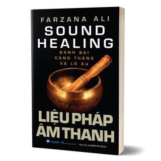 Liệu Pháp Âm Thanh - Đánh Bại Căng Thẳng Và Lo Âu