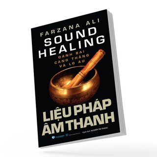 Liệu Pháp Âm Thanh - Đánh Bại Căng Thẳng Và Lo Âu