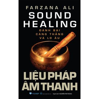 Liệu Pháp Âm Thanh - Đánh Bại Căng Thẳng Và Lo Âu
