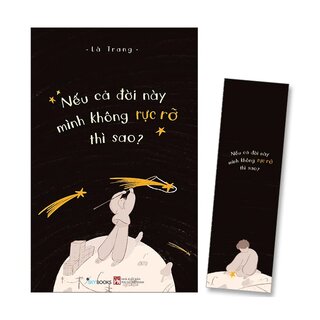 Nếu Cả Đời Này Mình Không Rực Rỡ Thì Sao - Là Trang