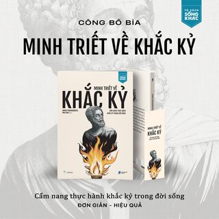 Minh Triết Về Khắc Kỷ - Cẩm Nang Thực Hành Khắc Kỷ Trong Đời Sống - Ward Farnsworth