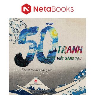 50 Tranh Viết Sáng Tạo - Từ Kiệt Tác Đến Sáng Tác