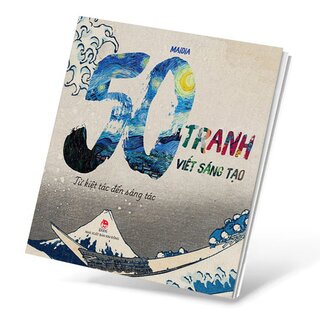 50 Tranh Viết Sáng Tạo - Từ Kiệt Tác Đến Sáng Tác