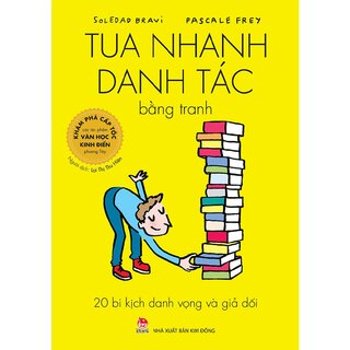 Tua Nhanh Danh Tác Bằng Tranh - 20 Bi Kịch Danh Vọng Và Giả Dối - Soledad Bravi, Pascale Frey