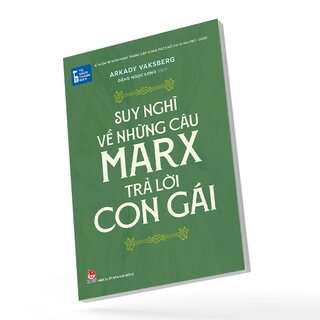 Tủ Sách Thanh Niên - Suy Nghĩ Về Những Câu Marx Trả Lời Con Gái - Arkady Vaksberg