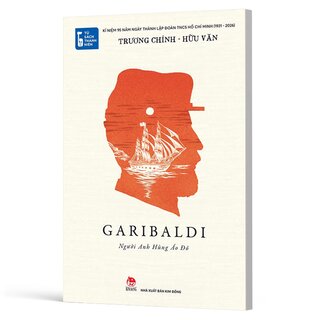 Tủ Sách Thanh Niên - Garibaldi, Người Anh Hùng Áo Đỏ - Trương Chính, Hữu Văn