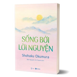 Sống Bởi Lời Nguyện - Shohaku Okumura