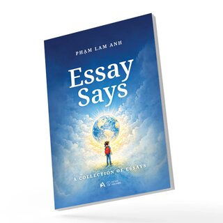 Essay Says - A Collection Of Essays - Phạm Lam Anh