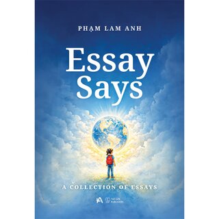 Essay Says - A Collection Of Essays - Phạm Lam Anh