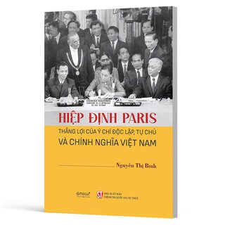 Hiệp Định Paris - Thắng Lợi Của Ý Chí Độc Lập, Tự Chủ Và Chính Nghĩa Việt Nam - Nguyễn Thị Bình