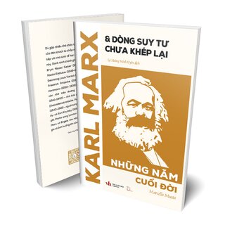 Karl Marx Và Dòng Suy Tư Chưa Khép Lại - Những Năm Cuối Đời - Marcello Musto