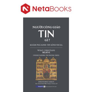 Người Công Giáo Tin Gì - Robert Barron