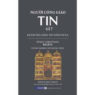 Người Công Giáo Tin Gì - Robert Barron