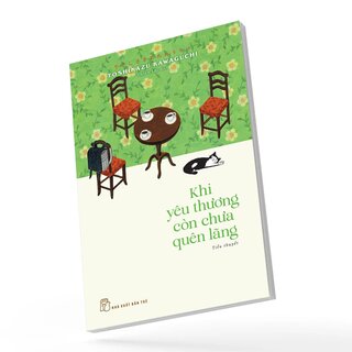 Khi Yêu Thương Còn Chưa Quên Lãng - Toshikazu Kawaguchi