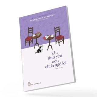 Khi Tình Yêu Còn Chưa Ngỏ Lời - Toshikazu Kawaguchi