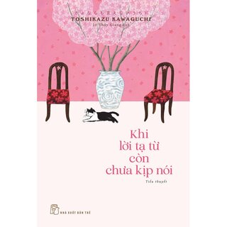 Khi Lời Tạ Từ Còn Chưa Kịp Nói - Toshikazu Kawaguchi