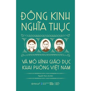 Đông Kinh Nghĩa Thục Và Mô Hình Giáo Dục Khai Phóng Việt Nam