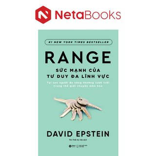 Range - Sức Mạnh Của Tư Duy Đa Lĩnh Vực - David Epstein