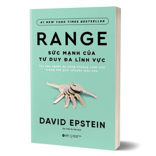 Range - Sức Mạnh Của Tư Duy Đa Lĩnh Vực - David Epstein