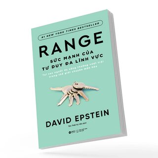 Range - Sức Mạnh Của Tư Duy Đa Lĩnh Vực - David Epstein