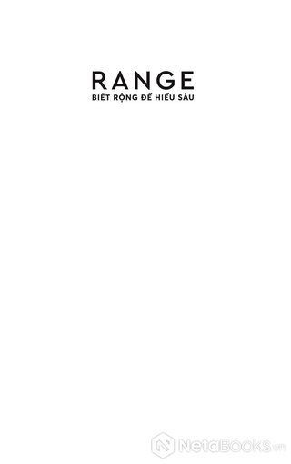 Range - Sức Mạnh Của Tư Duy Đa Lĩnh Vực - David Epstein