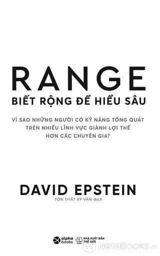 Range - Sức Mạnh Của Tư Duy Đa Lĩnh Vực - David Epstein