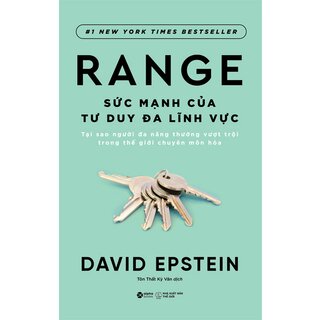 Range - Sức Mạnh Của Tư Duy Đa Lĩnh Vực - David Epstein
