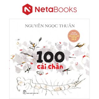 100 Cái Chân - Nguyễn Ngọc Thuần