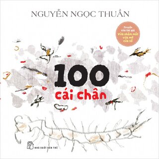 100 Cái Chân - Nguyễn Ngọc Thuần