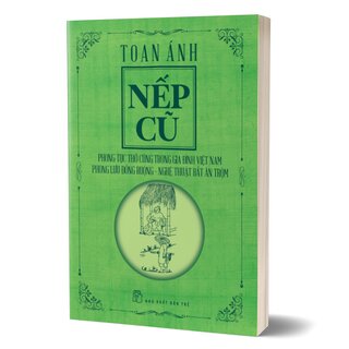 Nếp Cũ - Phong Tục Thờ Cúng Trong Gia Đình Việt Nam - Phong Lưu Đồng Ruộng - Nghệ Thuật Bắt Ăn Trộm