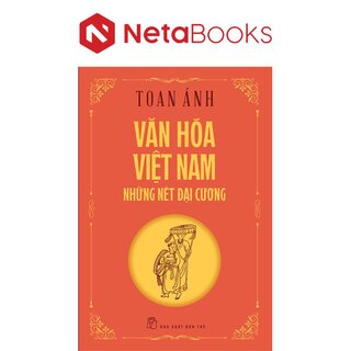 Văn Hóa Việt Nam - Những Nét Đại Cương - Toan Ánh