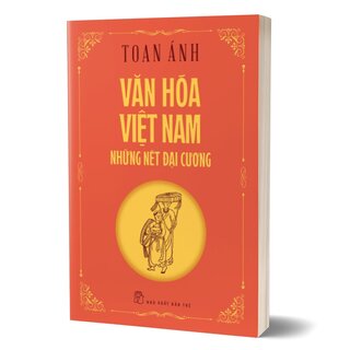 Văn Hóa Việt Nam - Những Nét Đại Cương - Toan Ánh
