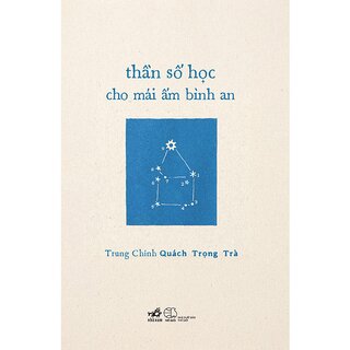 Thần Số Học Cho Mái Ấm Bình An - Trung Chính Quách Ngọc Trà