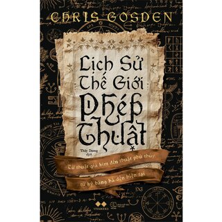 Lịch Sử Thế Giới Phép Thuật - Chris Gosden