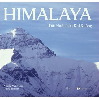 Himalaya - Đất Nước Lửa Khí Không - Nguyễn Mạnh Duy (Pema Tenzin)