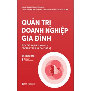 Quản Trị Doanh Nghiệp Gia Đình - Dr. Trung Dinh
