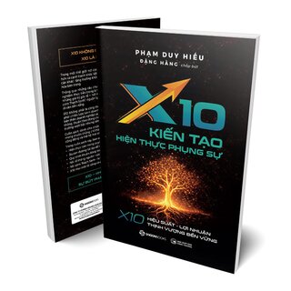 X10 - Kiến Tạo Hiện Thực Phụng Sự - Phạm Duy Hiếu, Đặng Hằng