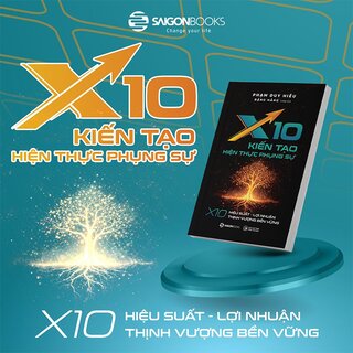 X10 - Kiến Tạo Hiện Thực Phụng Sự - Phạm Duy Hiếu, Đặng Hằng
