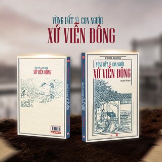 Vùng Đất Và Con Người Xứ Viễn Đông - Pierre Gourou