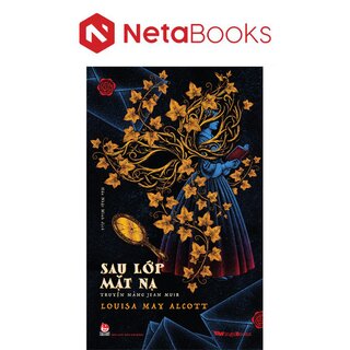 Sau Lớp Mặt Nạ - Truyện Nàng Jean Muir - Louisa May Alcott