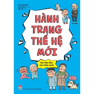 Hành Trang Thế Hệ Mới - Học Đạo Đức, Rèn Nhân Cách