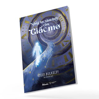 Năng Lực Tâm Linh Của Giấc Mơ - Kelly Bulkeley