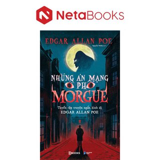 Những Án Mạng Ở Phố Morgue - Edgar Allan Poe