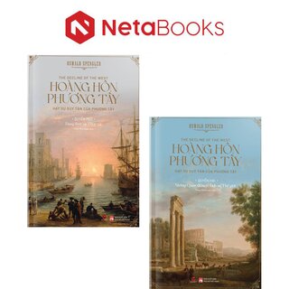 Hoàng Hôn Phương Tây - Hay Sự Suy Tàn Của Phương Tây - Oswald Spengler (Bộ 2 Tập)