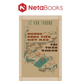 Những Đồng Tiền Siết Máu - Tôi Thầu Khoán - Lê Văn Trương